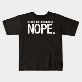 should the government nope Kids T-Shirt